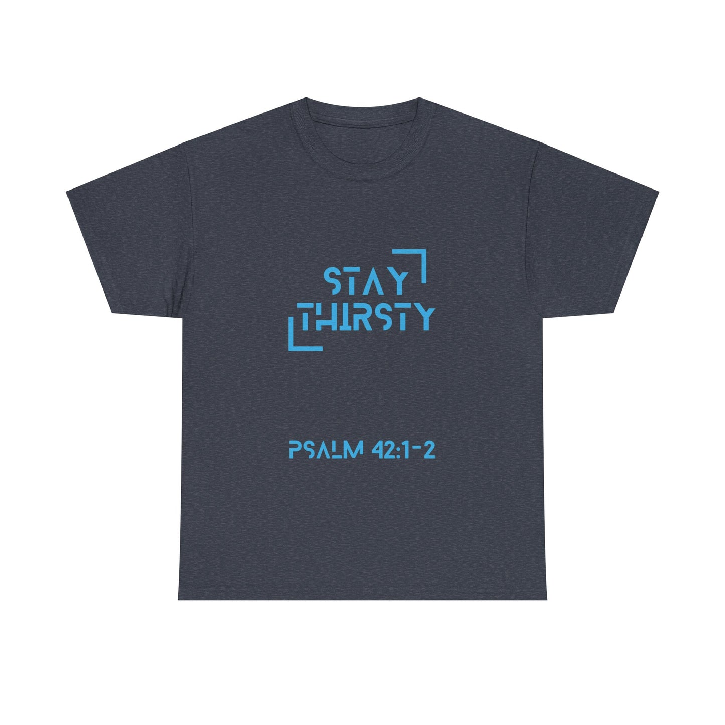 "Stay Thirsty"- T-Shirt (blue)