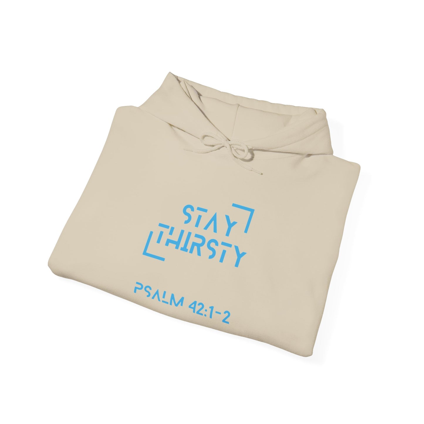 "Stay Thirsty" Hoodie