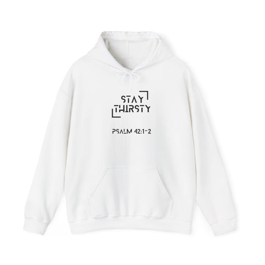 "Stay Thirsty" Hoodie