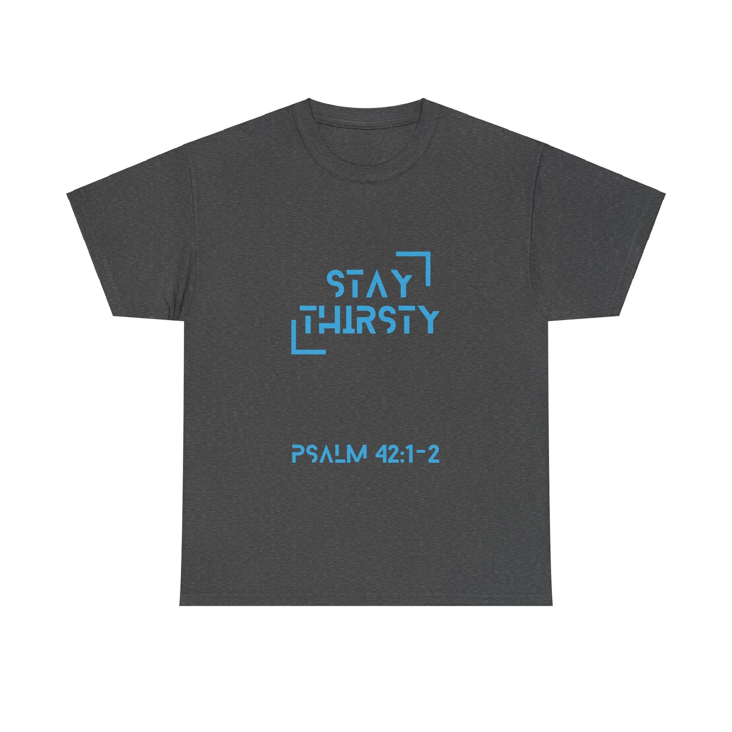 "Stay Thirsty"- T-Shirt (blue)