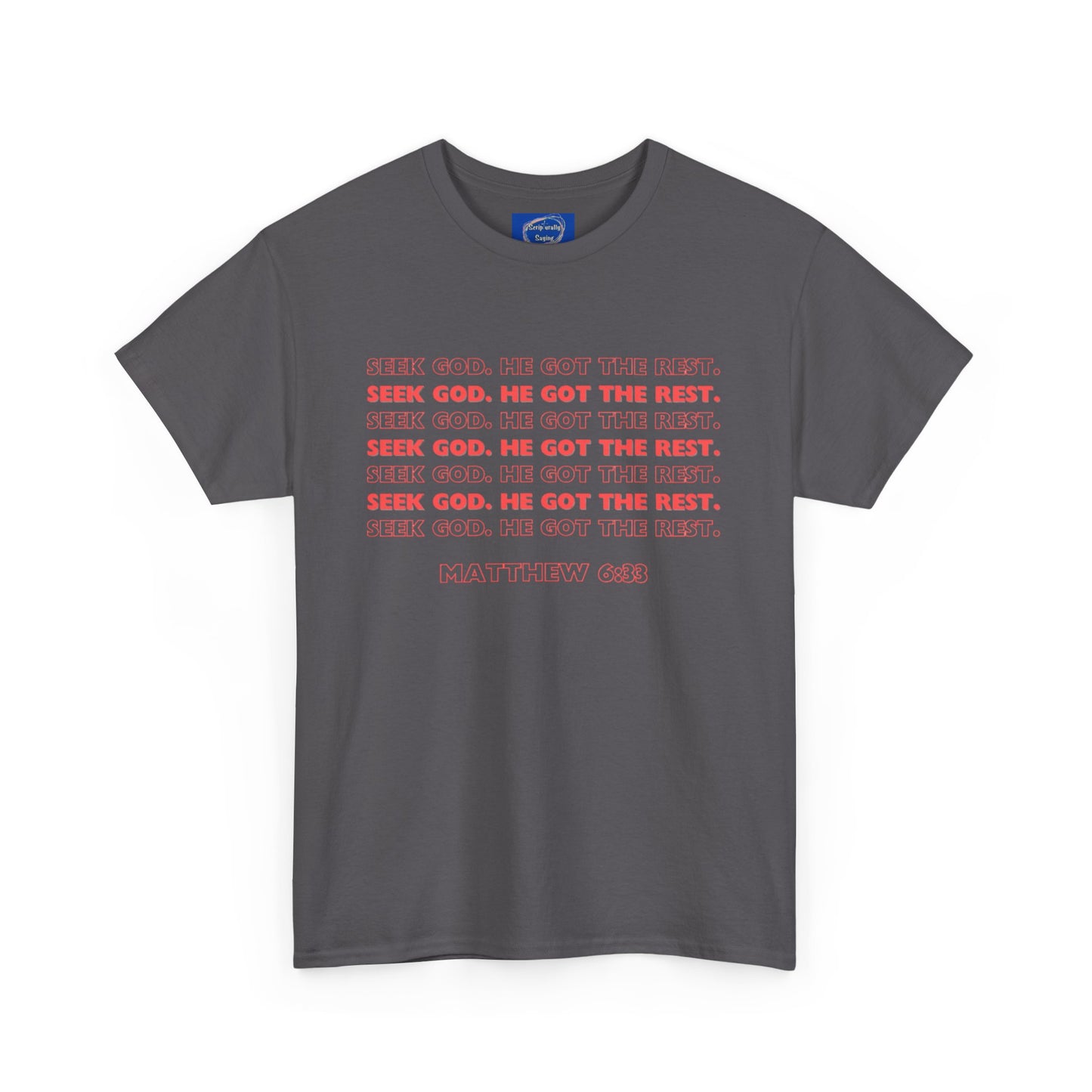 “Seek God. He Got the Rest.” T-Shirt