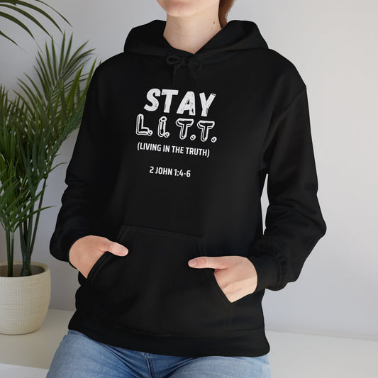 "Stay L.I.T.T."  Hoodie– 2 John 1:4-6