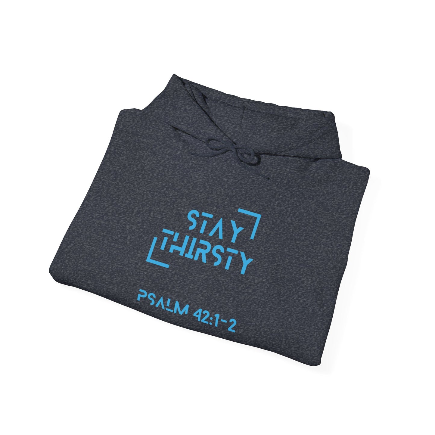 "Stay Thirsty" Hoodie