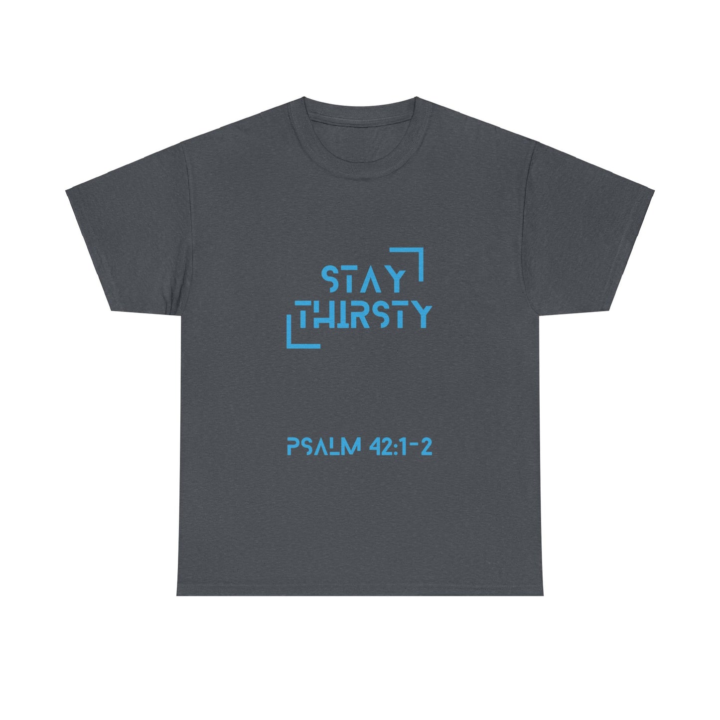 "Stay Thirsty"- T-Shirt (blue)