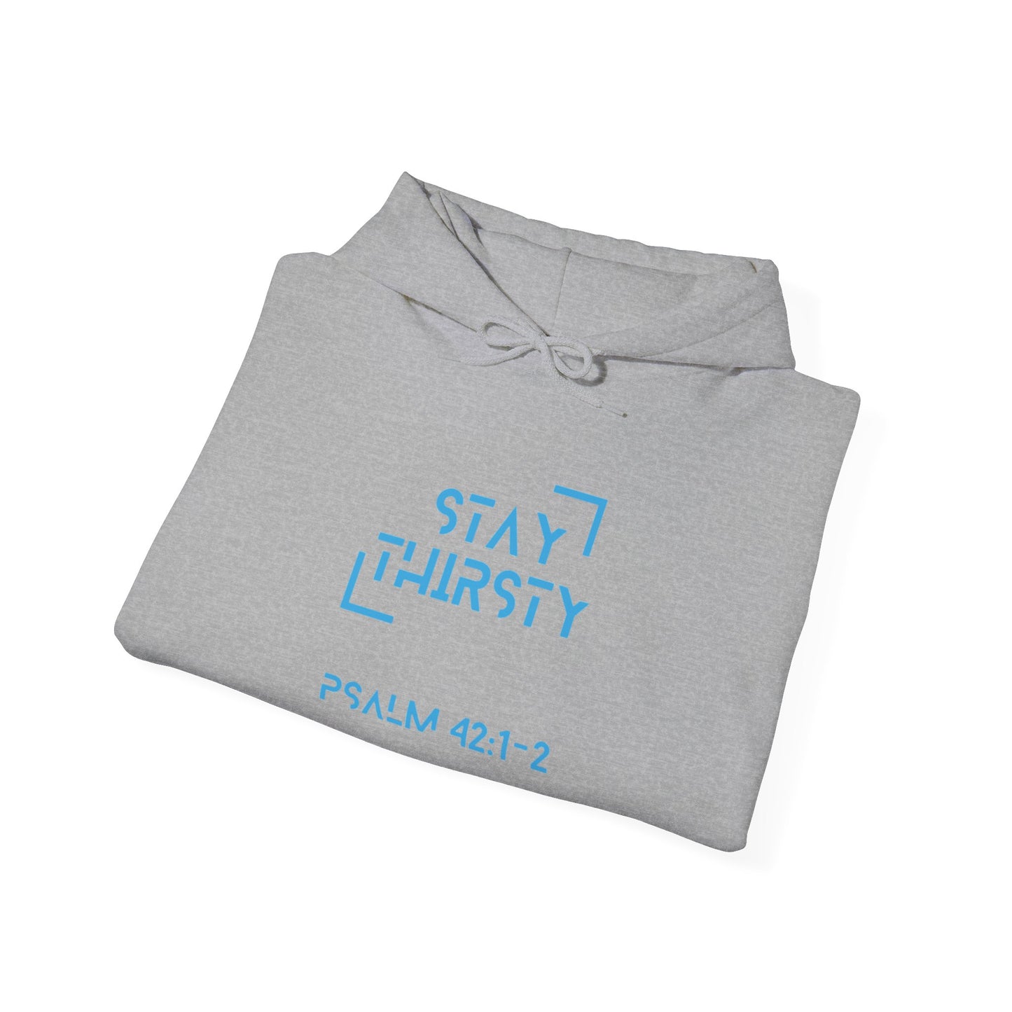 "Stay Thirsty" Hoodie