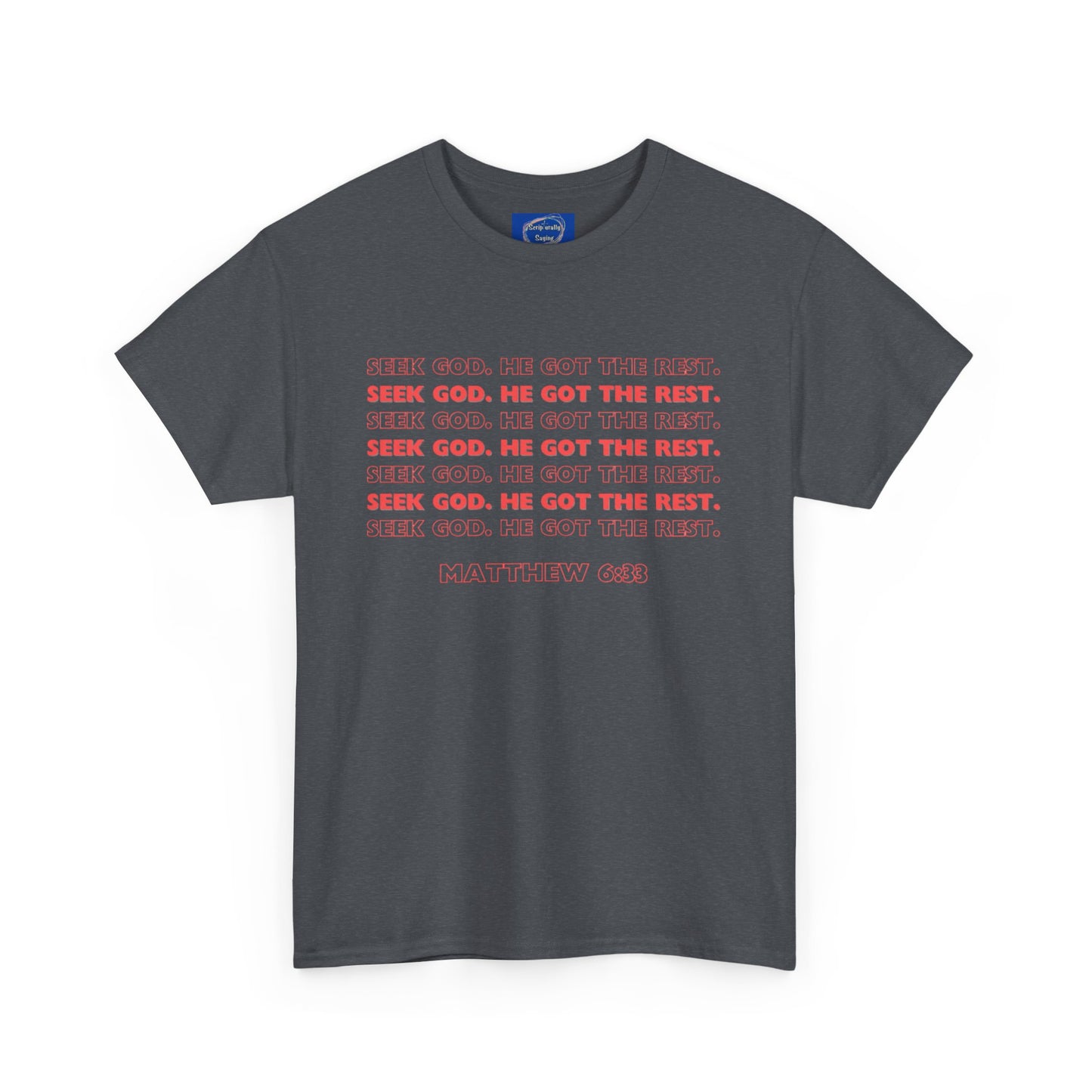 “Seek God. He Got the Rest.” T-Shirt