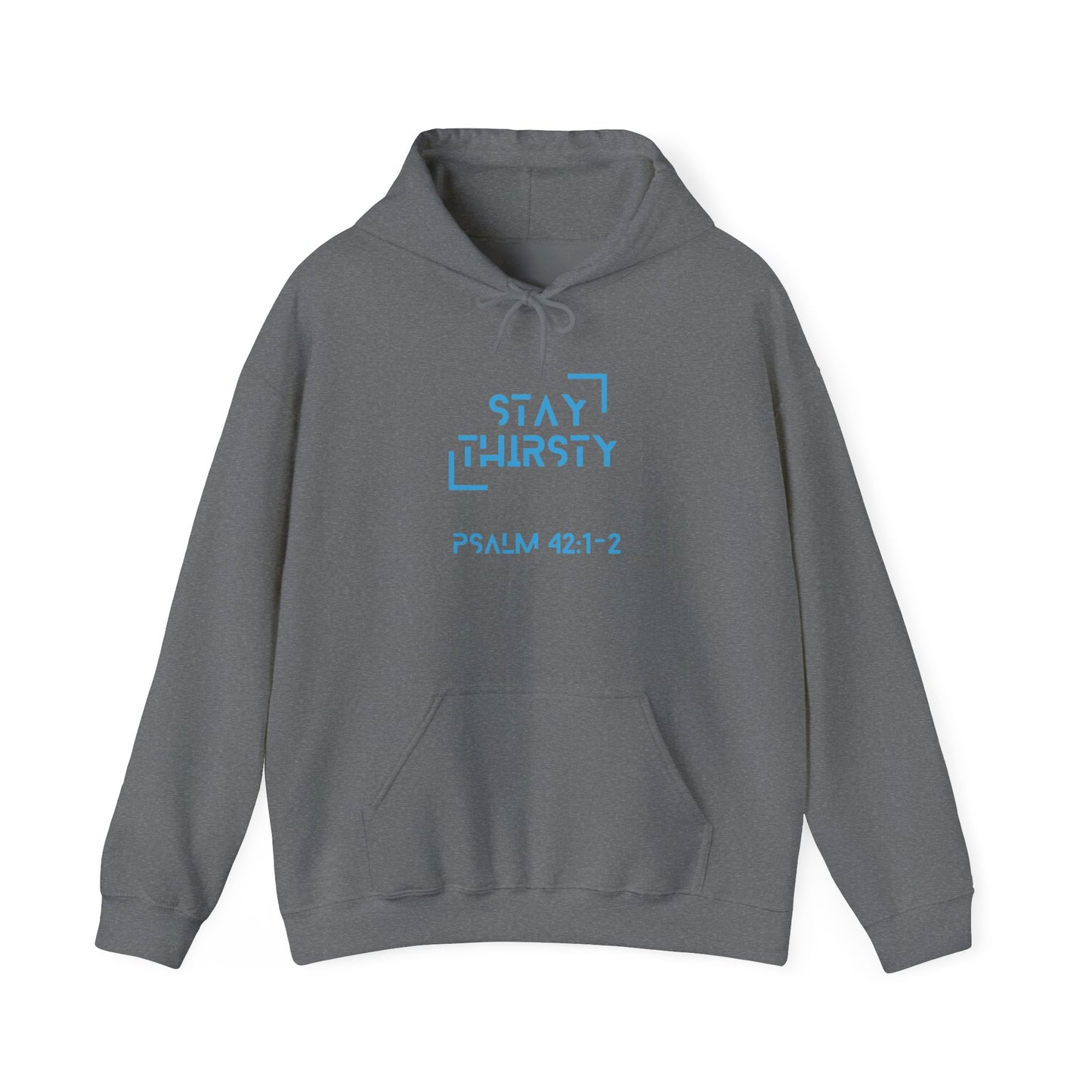 "Stay Thirsty" Hoodie