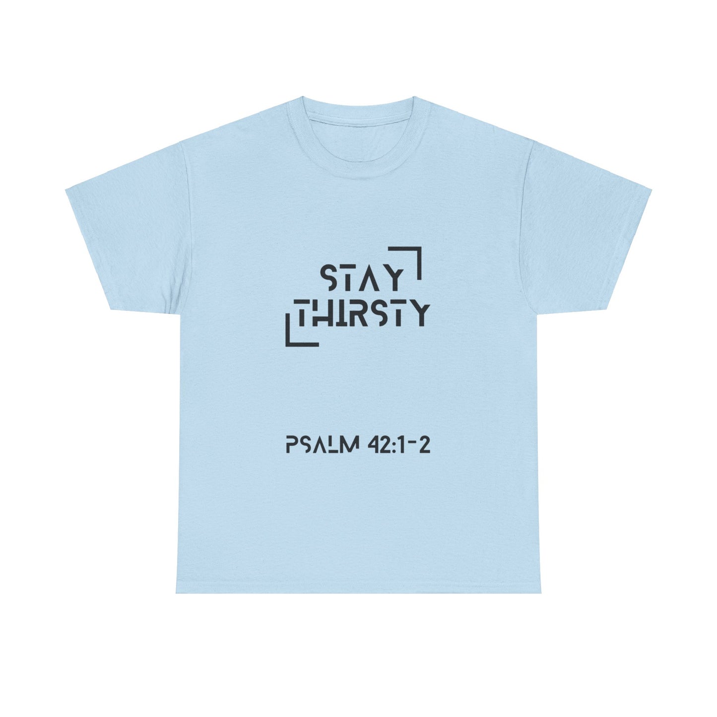 "Stay Thirsty" T-Shirt (Black)