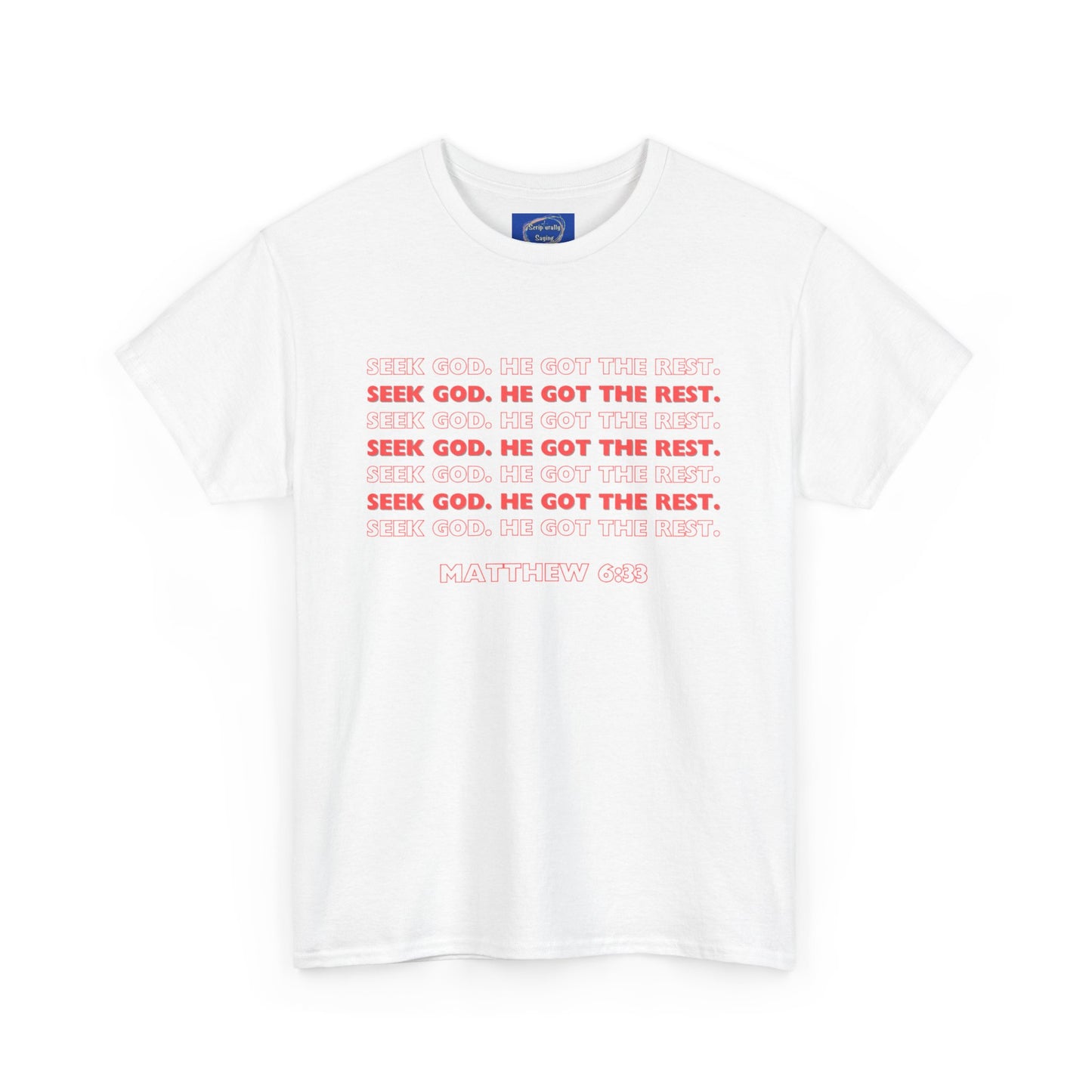 “Seek God. He Got the Rest.” T-Shirt