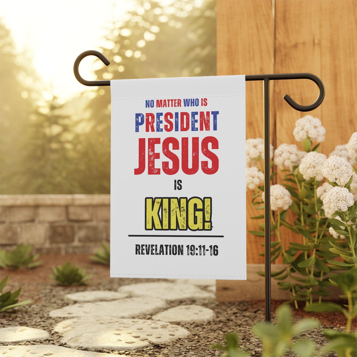 "No Matter Who is President, Jesus is King" Garden & House Banner