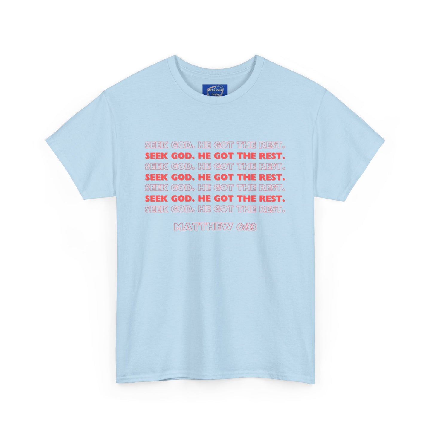 “Seek God. He Got the Rest.” T-Shirt