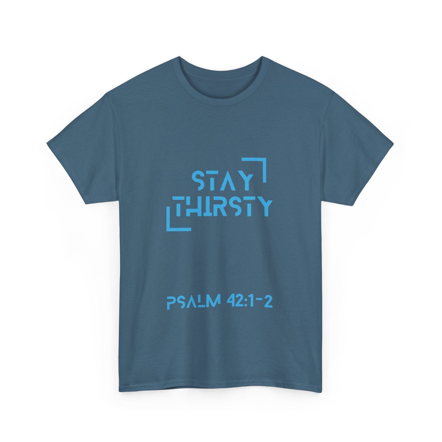 "Stay Thirsty"- T-Shirt (blue)