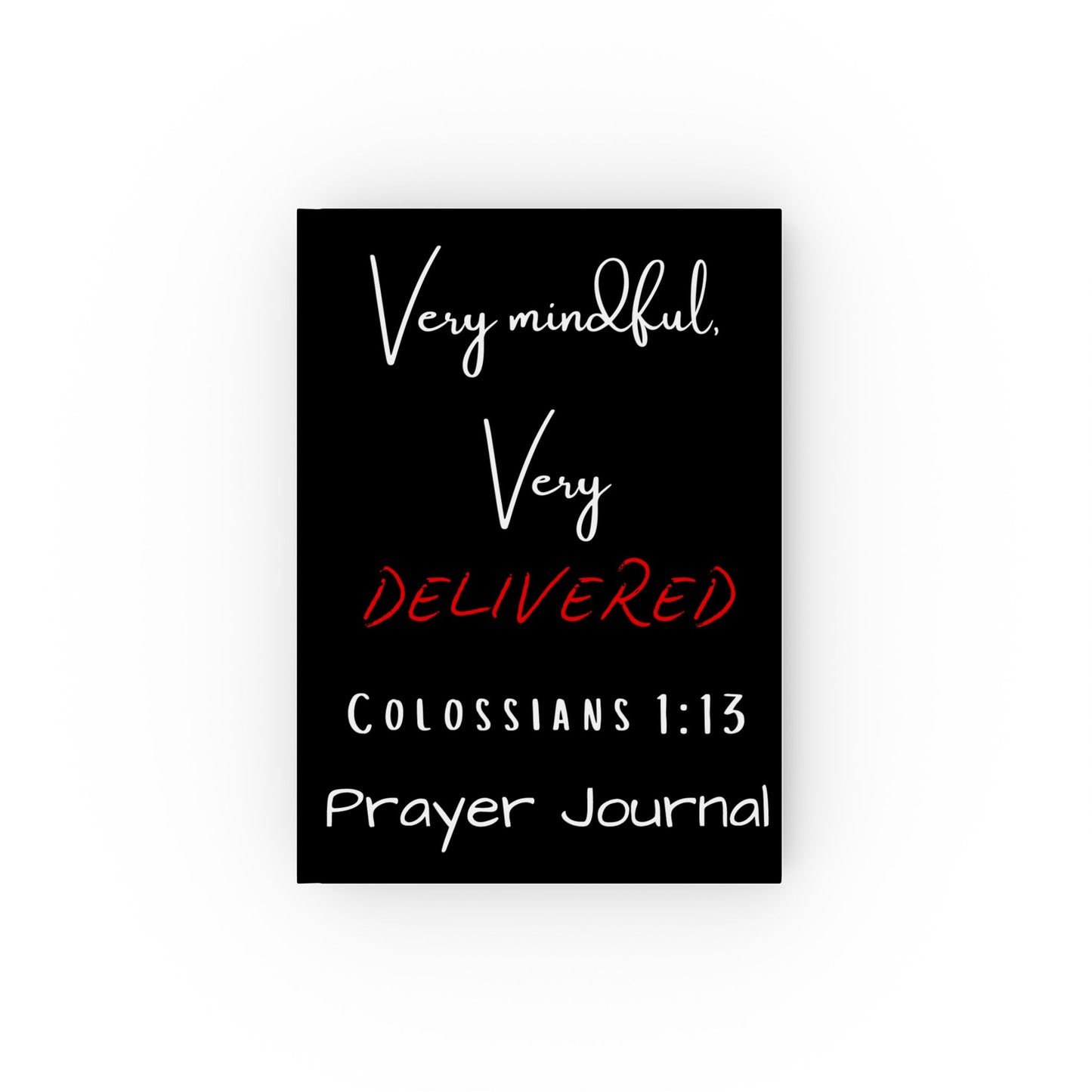 "Very Mindful, Very Delivered" Prayer Journal