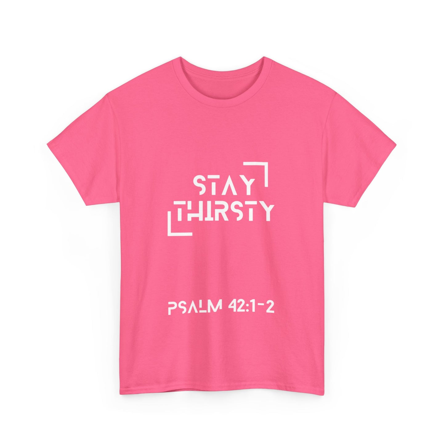 "Stay Thirsty"- T-Shirt (white)